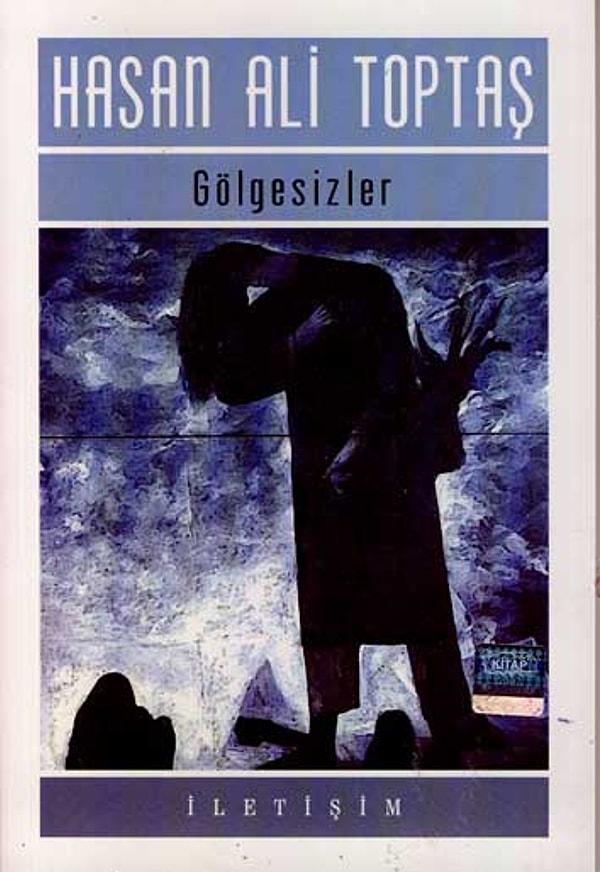 21. "Gölgesizler", (1993) Hasan Ali Toptaş