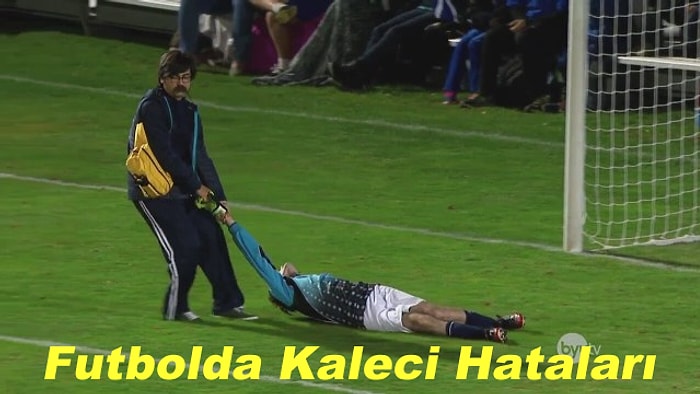 Futbolda En Bomba Kaleci Hataları