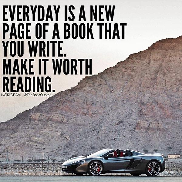 11. Her gün senin yazdığın kitabın bir sayfası, okunmaya kılacak birşey yazdığına emin ol.