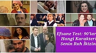 Efsane Test: 90'ların Hangi Karakteri Senin Ruh İkizin?