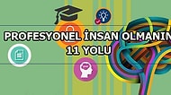 Profesyonelliğin Hakkını Veren Bir İnsan Olmanın 11 Yolu