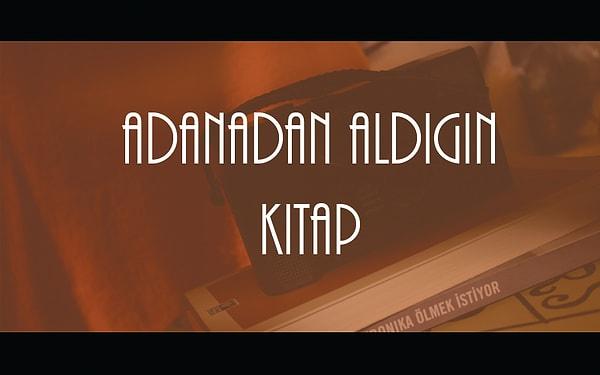 7. 4) Adana'dan Aldığın Kitap