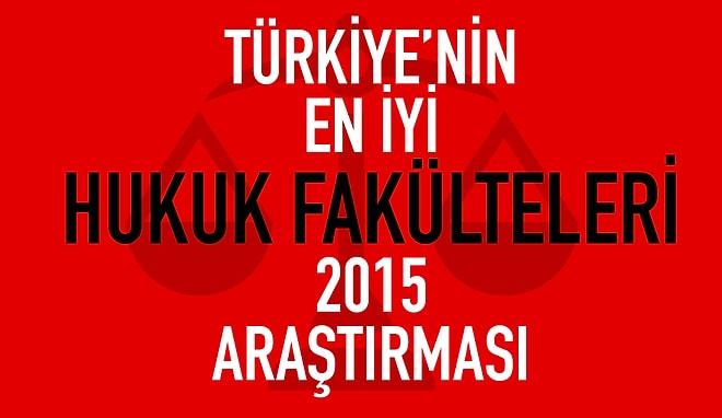 Türkiye'nin En İyi Hukuk Fakülteleri - 2015