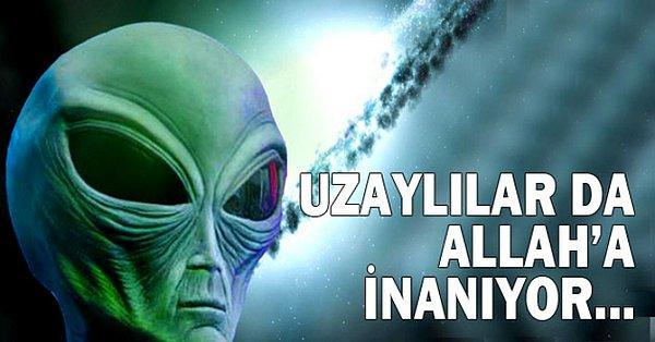 3. Uzaylılar Allah'a inanıyor mu?