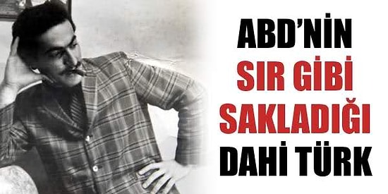 Ülkemizde 'Deli' Lakabı Alan, ABD'nin ise Hakkında Özel Kanun Çıkardığı Dahi Türk: İrfan Mavruk