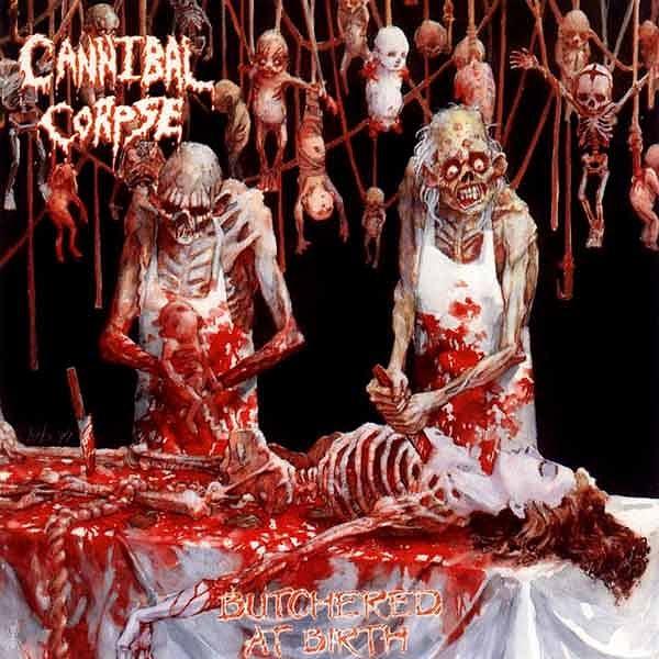 28. Cannibal Corpse - Butchered at Birth (1991)