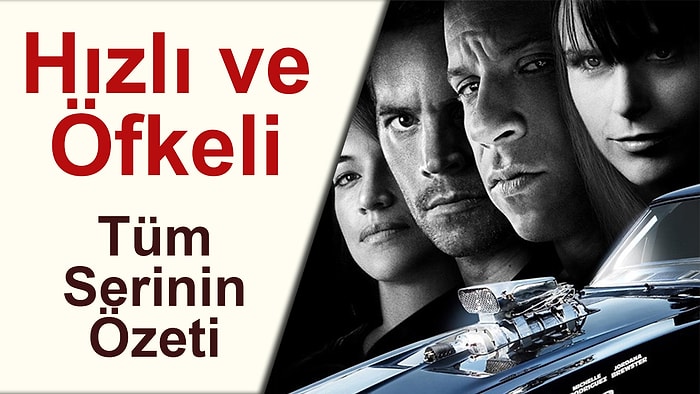 7 Adımda Hızlı ve Öfkeli Serisini Hatırlayalım