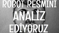 Robot Resmini Analiz Ediyoruz