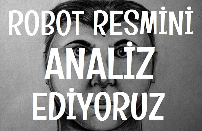 Robot Resmini Analiz Ediyoruz