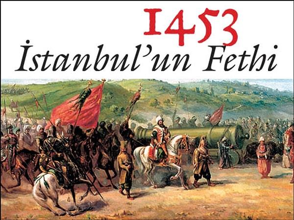 25. 1453: İstanbul'un fethi