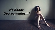 Ne Kadar Depresyondasın?