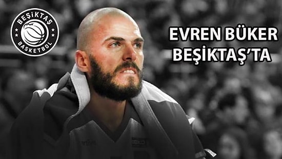 Beşiktaş, Evren Büker'i Kadrosuna Kattı