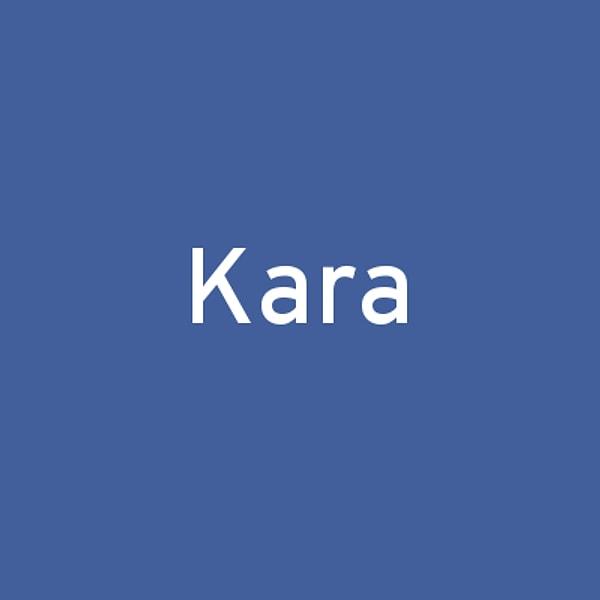 Kara!