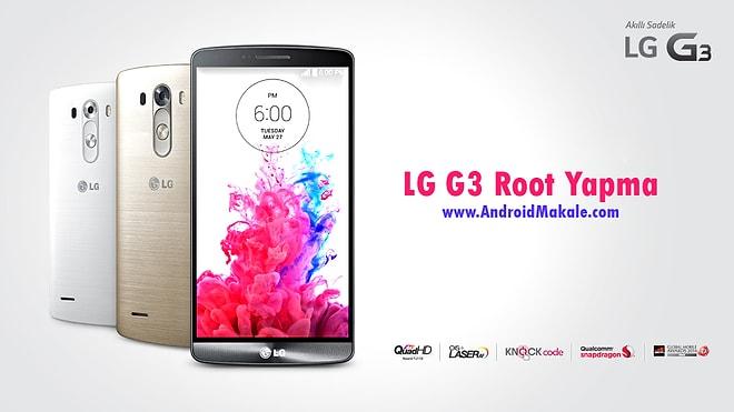 LG G3 Android 5.0 Lollipop Root Yapma Rehberi