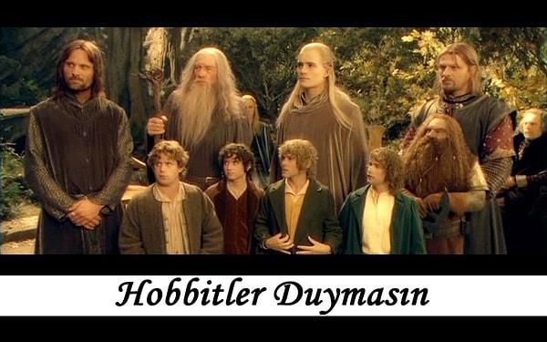 4. Hobbitler Duymasın