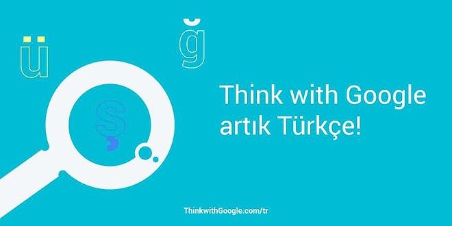 Think With Google Artık Türkçe