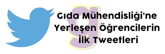 Gıda Mühendisliği’ne Yerleşen Öğrencilerden 21 Tweet