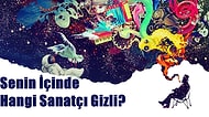 Senin İçinde Hangi Sanatçı Gizli?