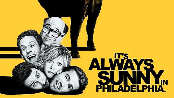 10. It's Always Sunny in Philadelphia