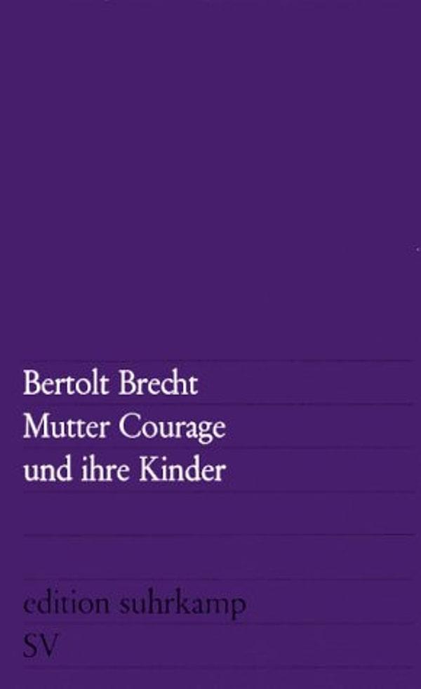 14. "Cesaret Ana ve Çocukları", Bertolt Brecht.