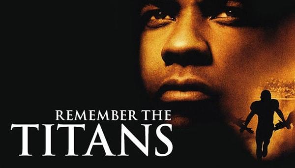 6. Remember the Titans - Unutulmaz Titanlar