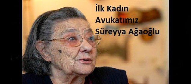Türkiye'nin ilk kadın avukatı: Süreyya Ağaoğlu.