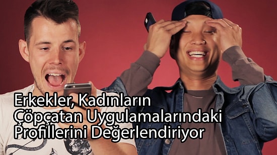 Erkekler, Kadınların Çöpçatan Uygulamalarındaki Profillerini Değerlendiriyor