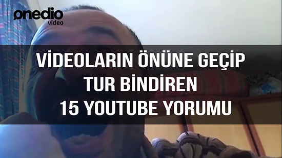 Videoların Önüne Geçip Tur Bindiren 15 YouTube Yorumu