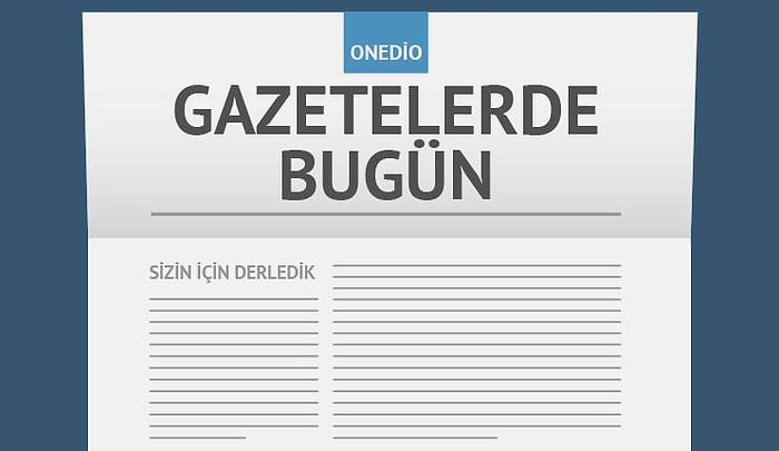 Gazetelerde Bugün | 22 Ağustos Cumartesi