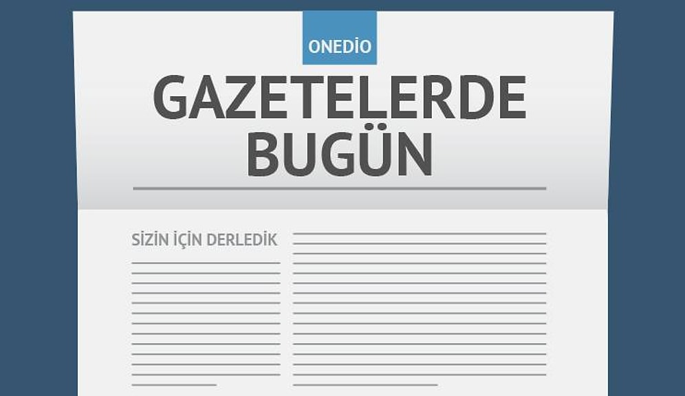 Gazetelerde Bugün | 22 Ağustos Cumartesi