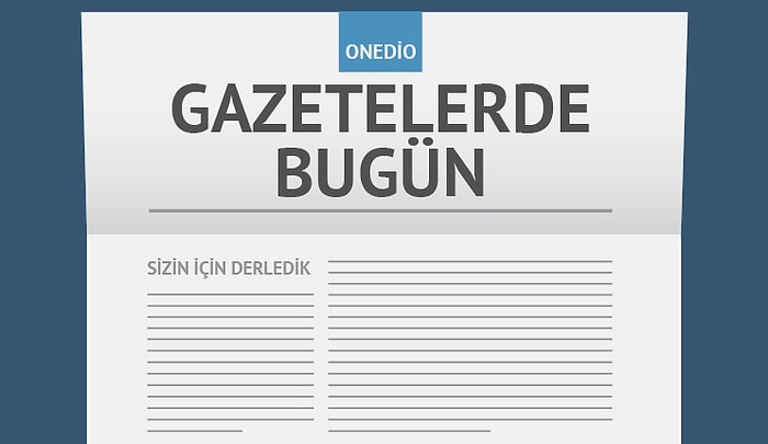 Gazetelerde Bugün | 24 Ağustos Pazartesi