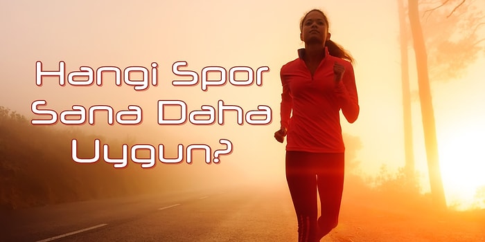 Hangi Spor Sana Daha Uygun?