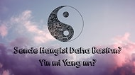 Sende Hangisi Daha Baskın? Yin mi Yang mı?