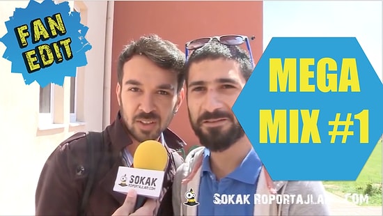 Sokak Röportajları: Mega Mix #1 | Fan Edit