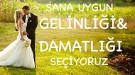 Sana Uygun Gelinliği / Damatlığı Seçiyoruz