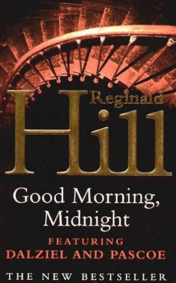9. Reginald Hill – Günaydın Geceyarısı