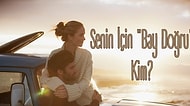 Senin İçin "Bay Doğru" Kim?