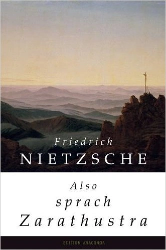 "Böyle Buyurdu Zerdüşt", (1883) Friedrich Wilhelm Nietzsche