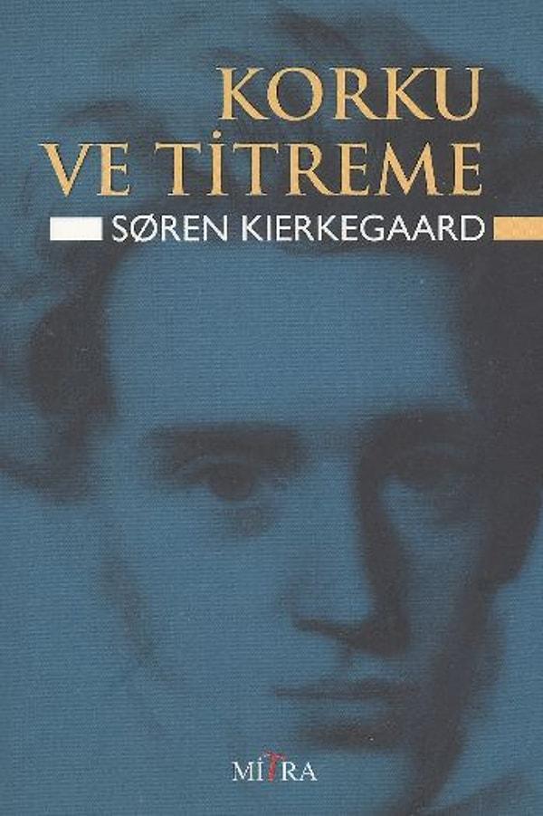 14. "Korku ve Titreme", (1843) Soren Aabye Kierkegaard