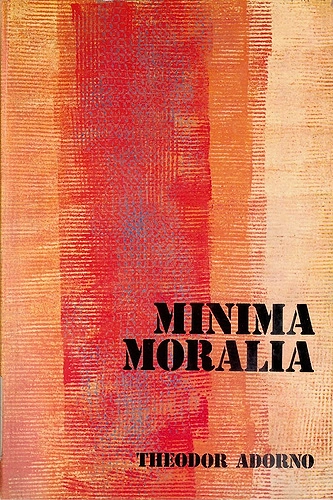"Minima Moralia", (1951) Theodor W. Adorno