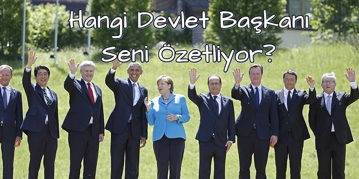 Hangi Devlet Başkanı Seni Özetliyor?