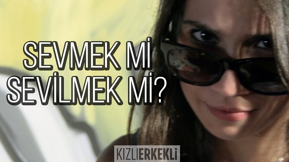 Sevmek Mi, Sevilmek Mi Daha Önemli?