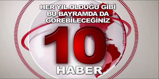 Her Yıl Olduğu Gibi Bu Bayramda da Görebileceğiniz 10 Haber