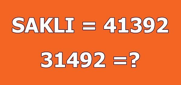 2. SAKLI = 41392 ise 31492 nedir?