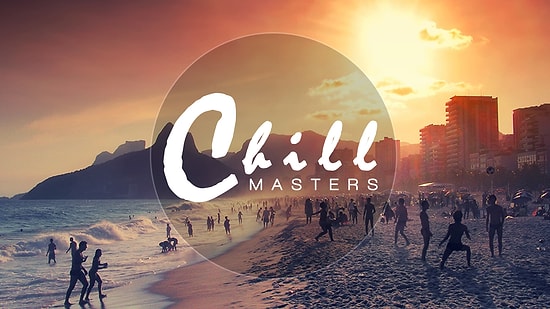 Sizi Chill Chill Rahatlatacak Bir O Kadar da Keyifli Müzikler Yapan Chill Masters