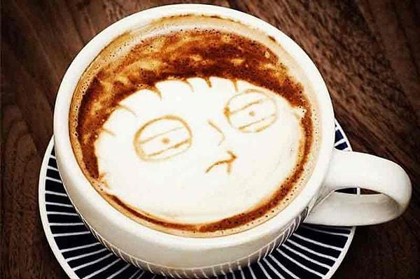 17. Stewie Griffin'in çıkarcı yüzü bir anda kahvenizde belirebilir.