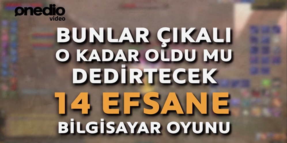 "Bunlar Çıkalı O Kadar Oldu Mu?" Dedirtecek 14 Efsane Oyun