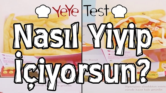 Test: Nasıl Yiyip İçiyorsun?