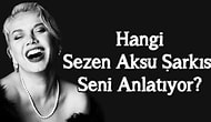 Hangi Sezen Aksu Şarkısı Seni Anlatıyor?