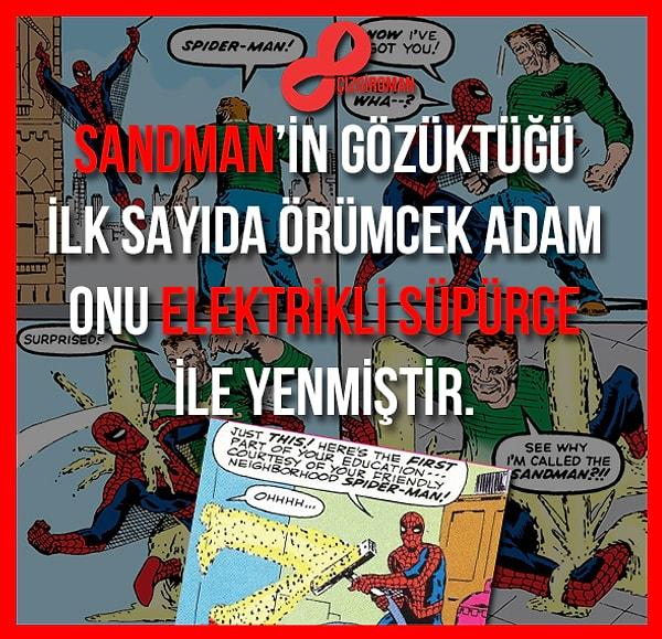 4. Spider-Man 3 filmine konu olan baş kötü Sandman, çizgi romanlarda ilk gözüktüğünde, elektrikli süpürge tarafından alt edildi.